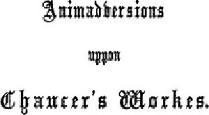 [Gutenberg 29261] • Animaduersions uppon the annotacions and corrections of some imperfections of impressiones of Chaucer's workes / 1865 edition